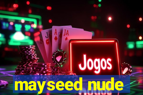 mayseed nude